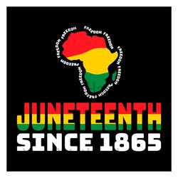 juneteenth since 1865 sublimation svg, 19th juneteenth svg, juneteenth day svg, 1865 juneteenth, black independence day,