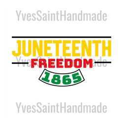 freedom juneteenth 1865 sublimation svg, juneteenth day svg, freedom svg, freedom sublimation, freedom clipart, freedom