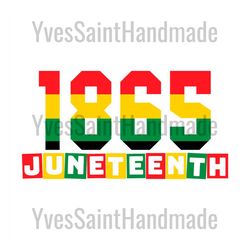 1865 juneteenth sublimation svg, juneteenth day svg, 19th juneteenth svg, 1865 juneteenth, black independence day, freed