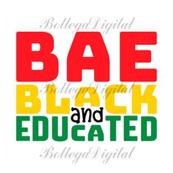 bae black and educated svg, juneteenth day svg, juneteenth sublimation, juneteenth clipart, juneteenth design, bae black