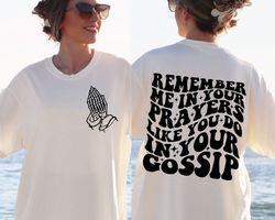 Remember Me In Your Prayers Like You Do In Your Gossip Svg, Christian Svg, Scripture Svg, Inspirational Svg, Sarcastic S