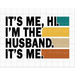 funny husband svg, dad svg, i'm the husband svg, gift for husband, father's day svg, dad day svg, gift for dad, cricut f