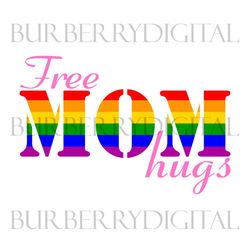 free mom hugs rainbow svg, lgbt svg, rainbow svg, gay svg, lesbian svg, free mom hugs, mom hugs, free hugs, love is love