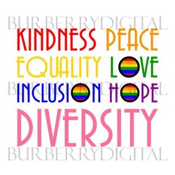 kindness peace equality love inclusion hope diversity svg, lgbt svg, rainbow svg, gay svg, kindness svg, peace svg, equa