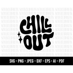 cod556- chill out svg/quote svg/quote clipart /chill svg/craft svg/commercial use/instant download