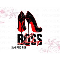 boss lady svg, boss svg, lady boss svg, like a boss svg, boss shirt svg, mother's day svg, boss svg, mom svg, high heels