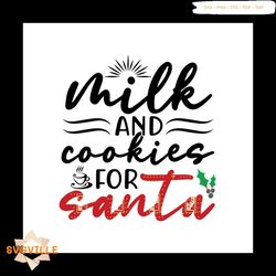 milk and cookies for santa svg, christmas svg, milk and cookies svg