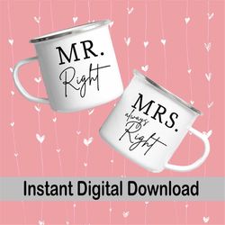 mr. right mrs. always right svg, png, couples svg, husband wife svg, married svg, funny couple saying, digital download,