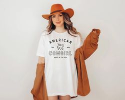 american cowgirl shirt, cowgirl shirt, country girl shirt,