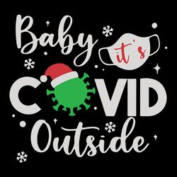 baby its covid outside svg, sublimation printing png cutfile cricut svg