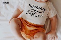 mommy is my bestie baby onesie, mommy is my bestie tshirt, m