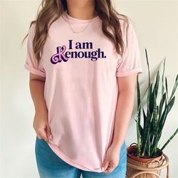 i am kenough shirt, kenough shirt, i am kenough shirt, i am kenough shirt, barbie ken shirt, ken shirt, ken t shirt - ho