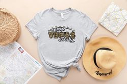 vegas baby shirt, las vegas shirt, vegas trip, girls trip sh