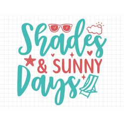 shades and sunny days svg, beach svg, summer svg, summer cut files, cricut svg png digital download, summer quotes, silh