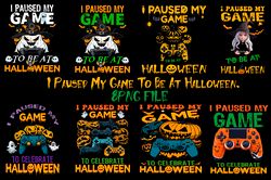 i paused my game to be at halloween 8 png files digital download sublimation