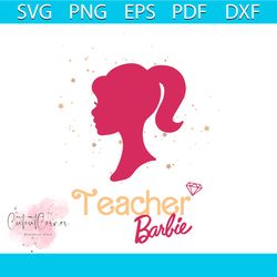 teacher barbie back to school svg barbie movie svg cricut file