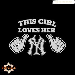 this girl loves her ny new york yankees baseball svg, new york yankees digital download