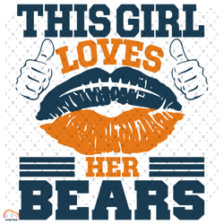 this girl love her bears svg, sport svg, girl svg, kiss svg, her bears svg,chicago bears svg, chicago svg, bears svg, be