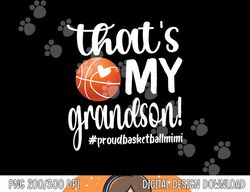 that s my grandson basketball mimi basketball grandma  png, sublimation copy