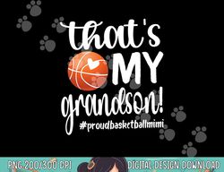 that s my grandson basketball mimi basketball grandma  png, sublimation copy