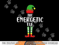 the energetic elf family matching group funny christmas png, sublimation copy