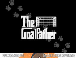 the goal-father dad soccer goalkeeper goalie christmas gift png, sublimation copy