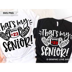 senior football mom svg, that's my senior svg, leopard heart svg, leopard football senior mom shirt iron on png, senior