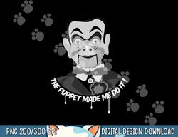 the puppet made me do it ventriloquist dummy funny halloween png, sublimation copy