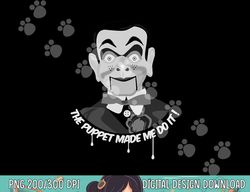 the puppet made me do it ventriloquist dummy funny halloween png, sublimation copy