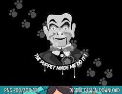 the puppet made me do it ventriloquist dummy funny halloween png, sublimation copy