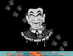 the puppet made me do it ventriloquist dummy funny halloween png, sublimation copy