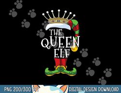 the queen elf family matching christmas group funny  png, sublimation