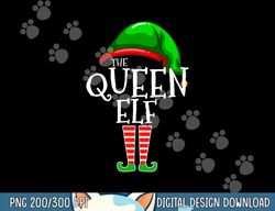 the queen elf family matching group christmas gift women  png, sublimation