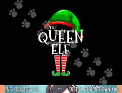 the queen elf family matching group christmas gift women  png, sublimation