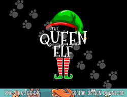 the queen elf family matching group christmas gift women  png, sublimation