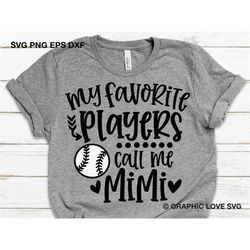 Baseball Mimi Svg, Cute Gift For Mimi Svg, My Favorite Players Call Me Mimi Svg, Baseball Mimi Iron On Png, Love Basebal