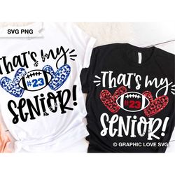 senior football mom svg png, that's my senior svg, glitter leopard hearts football senior mom shirt iron on png, senior