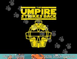 the umpire strikes back funny baseball png, sublimation
