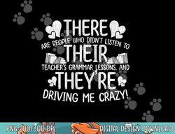 there their they re grammar teacher quotes  png, sublimation copy