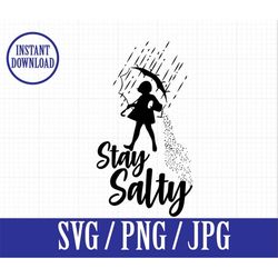 stay salty - salt girl - svg, png, jpg - instant file download