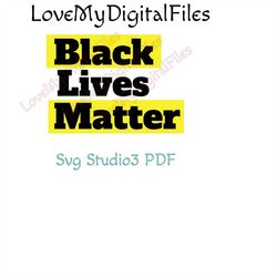 BLM Black Lives Matter SVG Digital files for cricut cutting machines silhouette studio files BLM