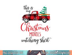 this is my christmas movies watching shirt xmas movie  png, sublimation