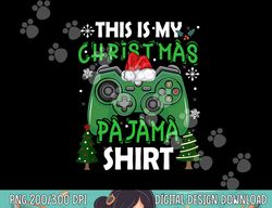 this is my christmas pajama video game gamer boys teens png, sublimation copy