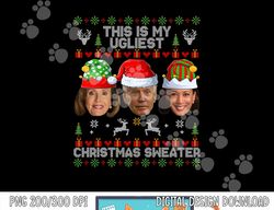 this is my ugliest christmas sweater funny joe biden kamala  png, sublimation