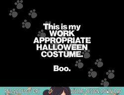 this is my work appropriate halloween costume boo funny png, sublimation copy