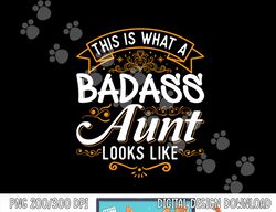 this is what a badass aunt looks like soon to be auntie tee png, sublimation copy