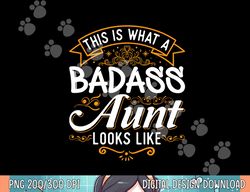 this is what a badass aunt looks like soon to be auntie tee png, sublimation copy