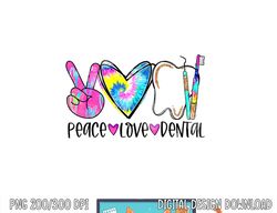 tie dye peace love dental dentist labor day christmas png, sublimation copy