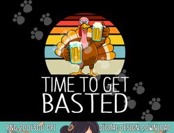 time to get basted funny beer thanksgiving turkey men women png, sublimation copy