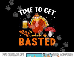 time to get basted funny thanksgiving turkey day men women png, sublimation copy